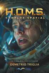 H.O.M.S. Phase Un : Complot Spatial: Un thriller de science-fiction entre la Terre, la Lune, Mars… et au-delà (French Edition) cover image