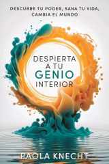 Despierta a tu genio interior Descubre tu poder, sana tu vida, cambia el mundo cover image
