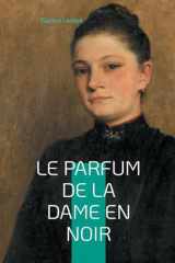 Le Parfum de la dame en noir: L'énigme ressuscitée - quand le passé refuse de mourir (French Edition) cover image