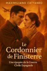 Le cordonnier de Finiserre: Une épopée de la guerre civile espagnole (French Edition) cover image