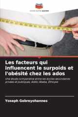 Les facteurs qui influencent le surpoids et l'obésité chez les ados (French Edition) cover image