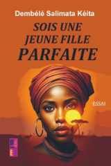Sois une jeune fille parfaite: Manuel d’instruction pour adolescentes et jeunes filles. (French Edition) cover image