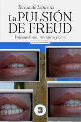 La pulsión de Freud Psicoanálisis, literatura y cine cover image