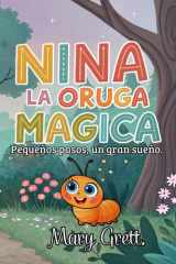 Nina la oruga mágica: Libro ilustrado interactivo en letra grande para niños de 3 a 9 años | Valentía, amistad y transformación | Lectura en voz alta ... educativo con actividades) (Spanish Edition) cover image