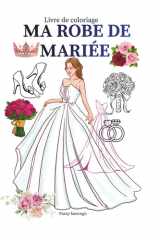 MA ROBE DE MARIÉE: Livre de Coloriages (French Edition) cover image
