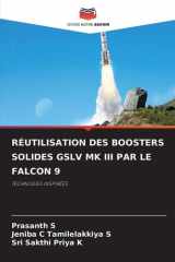Réutilisation Des Boosters Solides Gslv Mk III Par Le Falcon 9 (French Edition) cover image