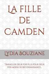 La fille de Camden: Travailler deux fois plus pour deux fois moins de reconnaissance... (French Edition) cover image