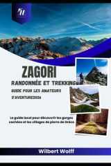 Zagori Randonnée et trekking Guide pour les amateurs d'aventure 2026: Le guide local pour découvrir les gorges cachées et les villages de pierre de Grèce (French Edition) cover image