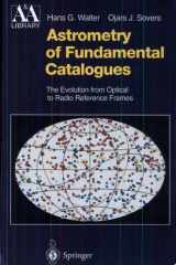 Astrometry of Fundamental Catalogues The Evolution from Optical to Radio Reference Frames cover image