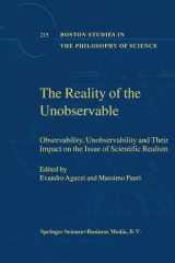 The Reality of the Unobservable Observability, Unobservability and Their Impact on the Issue of Scientific Realism cover image