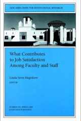 What Contributes to Job Satisfaction Among Faculty and Staff New Directions for Institutional Research, Number 105 cover image