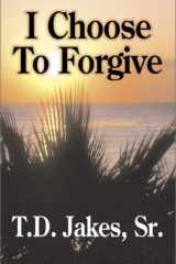 I Choose to Forgive cover image