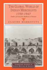 The Global World of Indian Merchants, 1750–1947: Traders of Sind from Bukhara to Panama (Cambridge Studies in Indian History and Society, Series Number 6) cover image