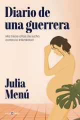 Diario de una Guerrera. Mis Trece años de Lucha Contra la Infertilidad / Diary of a Warrior cover image