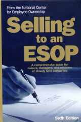 Selling to an ESOP A Comprehensive Guide for Owners, Managers and Advisors cover image