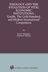 Ideology and the Evolution of Vital Institutions Guilds, The Gold Standard, and Modern International Cooperation cover image