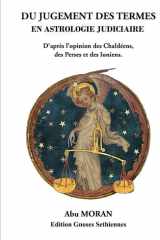 Du Jugement des Termes en Astrologie Judiciaire: D'après l'opinion des Chaldéens, des Perses et des Ioniens (French Edition) cover image