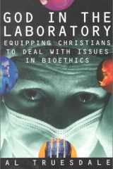 God in the Laboratory: Equipping Christians to Deal with Issues in Bioethics cover image