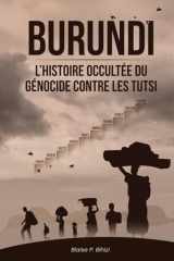 Burundi: L’histoire occultée du génocide contre les Tutsi (French Edition) cover image