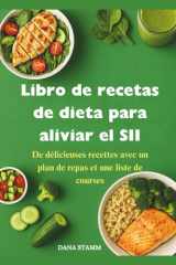 Libro de recetas de dieta para aliviar el SII: Deliciosas recetas con plan de comidas y lista de compras (Spanish Edition) cover image