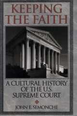 Keeping the Faith A Cultural History of the U.S. Supreme Court cover image