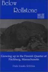 Below Rollstone Hill Growing Up in the Finnish Quarter of Fitchburg, Massachusetts cover image