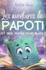 Les aventures de Papoti: Et ses mots magiques (French Edition) cover image