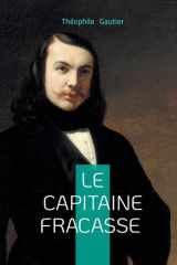 Le capitaine Fracasse: Un roman de cape et d'épée romantique (French Edition) cover image