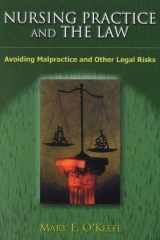 Nursing Practice and the Law Avoiding Malpractice and Other Legal Risks cover image
