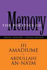 The Politics of Memory: Truth, Healing and Social Justice cover image