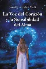 La Voz del Corazon y la Sensibilidad del Alma cover image