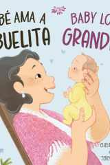 Bebé Loves Abuelita / Baby Loves Grandma cover image