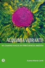 Alquimia vibrante Mi camino hacia mi frecuencia inédita cover image