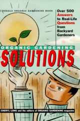 Rodale Organic Gardening Solutions: Over 500 Answers to Real Life Questions from Backyard Gardeners cover image