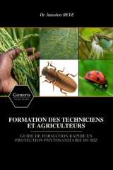 Formation Des Techniciens Et Agriculteurs Guide de Formation Rapide En Protection Phytosanitaire Du Riz cover image