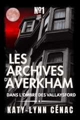 LES ARCHIVES D’AVERKHAM : Dans l’ombre des Vallaysford: Un thriller aux frontières du paranormal. Livre I. (French Edition) cover image