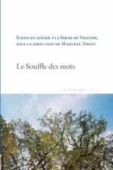 Le Souffle des mots: Écrits en atelier à la Ferme du Vinatier, sous la direction de Marlène Tissot cover image