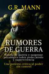 Rumores de Guerra - Una novela de guerra y suspense psicológico sobre poder, miedo y supervivencia cover image