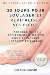 30 Jours Pour Soulager et revitaliser Ses Pieds: Programme de Réflexologie Maison pour Retrouver Légèreté et Énergie (French Edition) cover image