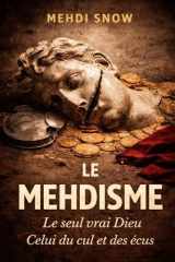 MEHDISME: Le seul vrai Dieu : Celui du cul et des écus (French Edition) cover image