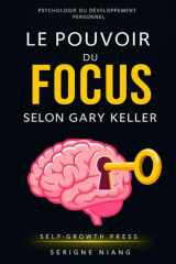 Le pouvoir du focus selon Gary Keller (French Edition) cover image