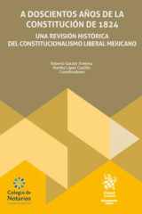 A doscientos años de la constitución de 1824. Una revisión histórica del constitucionalismo liberal mexicano cover image