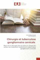 Chirurgie et tuberculose ganglionnaire cervicale: Place de la chirurgie dans la prise en charge des échecs du traitement médical de la tuberculose ganglionnaire cervicale (French Edition) cover image