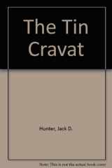 The Tin Cravat A Novel cover image