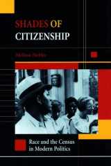 Shades of Citizenship: Race and the Census in Modern Politics cover image