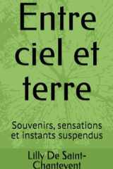 Entre ciel et terre: Souvenirs, sensations et instants suspendus (French Edition) cover image