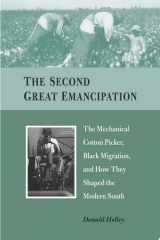 The Second Great Emancipation The Mechanical Cotton Picker, Black Migration, and How They Shaped the Modern South cover image