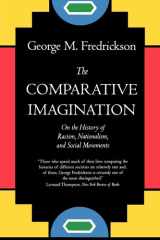The Comparative Imagination: On the History of Racism, Nationalism, and Social Movements cover image