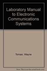 Laboratory Manual to Accompany Electronic Communications Systems Fundamentals Through Advanced cover image