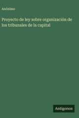 Proyecto de ley sobre organización de los tribunales de la capital cover image